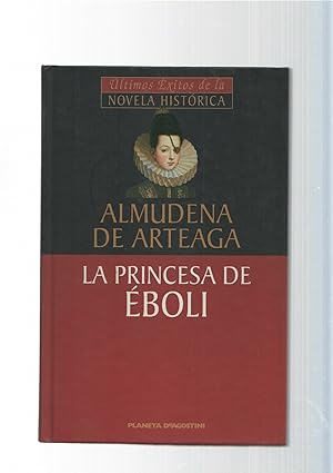 Imagen del vendedor de Ultimos exitos de la novela historica: La Princesa de Eboli a la venta por El Boletin