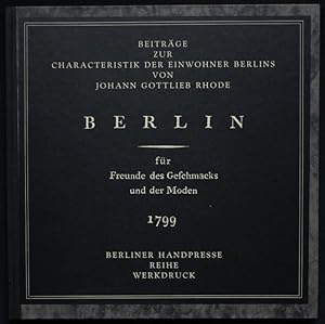 Seller image for Beitrge zur Charakteristik der Einwohner Berlins von Johann Gottlieb Rhode - Berlin - fr Freunde des Geschmacks und der Moden 1799 (= Werkdruck, No. 6), Exemplar No. 681 / 1200. Von den Illustratoren signiertes Exemplar for sale by Graphem. Kunst- und Buchantiquariat