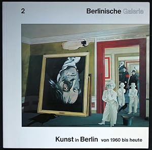 Seller image for Kunst in Berlin von 1960 bis heute. Vorwort Winnetou Kampmann (= Berlinische Galerie, 2) for sale by Graphem. Kunst- und Buchantiquariat