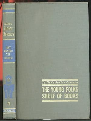 Just Around the Corner : Collier's Junior Classics: The Young Folks Shelf of Books #4