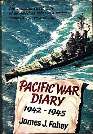 Pacific War Diary 1942-1945 / James J. Fahey