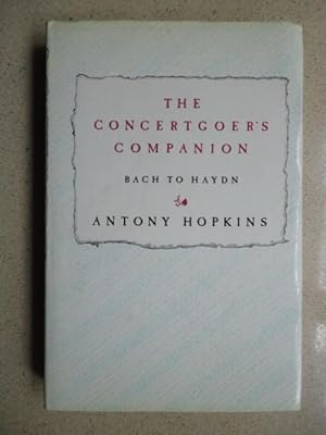 The Concertgoer's Companion, Volume 1, Bach to Hayden