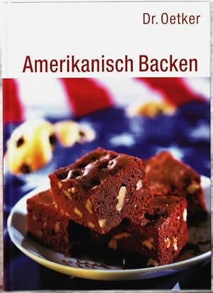 Dr. Oetker - amerikanisch backen Red. Carola Reich ; Annette Riesenberg. Innenfotos Thomas Diercks ?