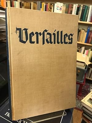 Versailles, die Geschichte eines mißglückten Friedens.