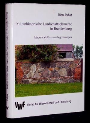 Kulturhistorische Landschaftselemente in Brandenburg. Mauern als Freiraumbegrenzungen. Typisierun...