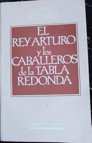 Imagen del vendedor de EL REY ARTURO Y LOS CABALLEROS DE LA TABLA REDONDA. a la venta por Libreria Lopez de Araujo