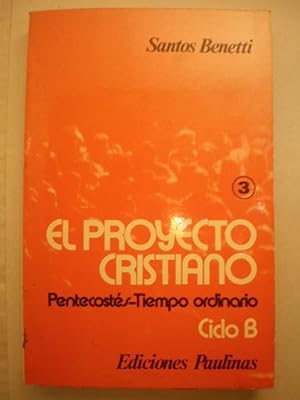 Imagen del vendedor de El proyecto cristiano 3. Pentecosts - Tiempo Ordinario - Ciclo B a la venta por Librera Antonio Azorn