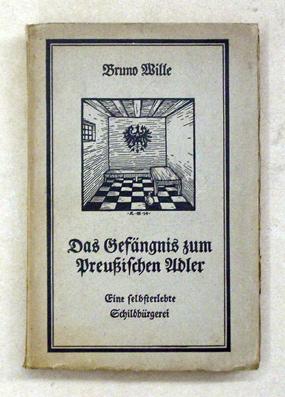 Seller image for Das Gefngnis zum Preussischen Adler. Eine selbsterlebte Schildbrgerei. for sale by antiquariat peter petrej - Bibliopolium AG