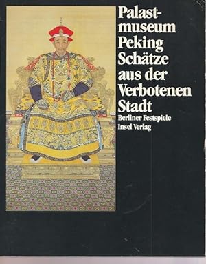 Immagine del venditore per Palastmuseum Peking. Schtze aus der Verbotenen Stadt. Berliner Festspiele. venduto da Ant. Abrechnungs- und Forstservice ISHGW