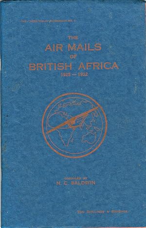 Imagen del vendedor de The Air Mails of British Africa 1925 1932 a la venta por J. Patrick McGahern Books Inc. (ABAC)