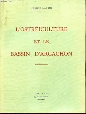 Image du vendeur pour L'OSTREICULTURE ET LE BASSIN D'ARCACHON - PERSEPECTIVES ET AVENIR. mis en vente par Le-Livre