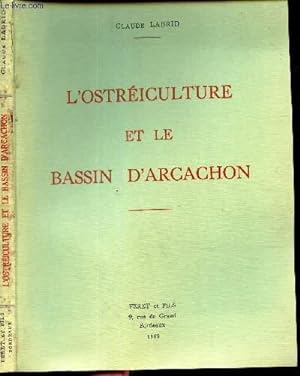 Image du vendeur pour L'OSTREICULTURE ET LE BASSIN D'ARCACHON - PERSEPECTIVES ET AVENIR. mis en vente par Le-Livre