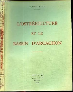 Image du vendeur pour L'OSTREICULTURE ET LE BASSIN D'ARCACHON - PERSEPECTIVES ET AVENIR. mis en vente par Le-Livre