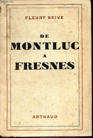 Imagen del vendedor de DE MONTLUC A FRESNES a la venta por Le-Livre