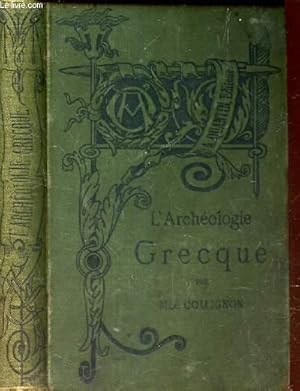 Seller image for L'ARCHEOLOGIE GRECQUE for sale by Le-Livre