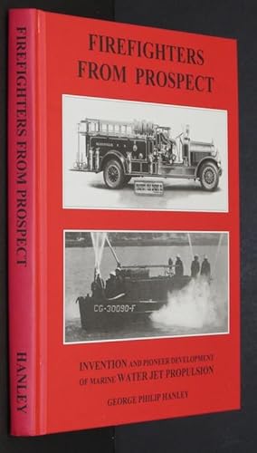 Immagine del venditore per Firefighters from Prospect: Prospect Fire Engine Company, Hanley Engineering Service, Hanley Hydrojet, Inc. : Prospect, Marion County, Ohio, USA venduto da Eyebrowse Books, MWABA