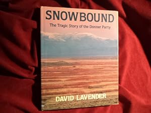 Seller image for Snowbound. The Tragic Story of the Donner Party. for sale by BookMine