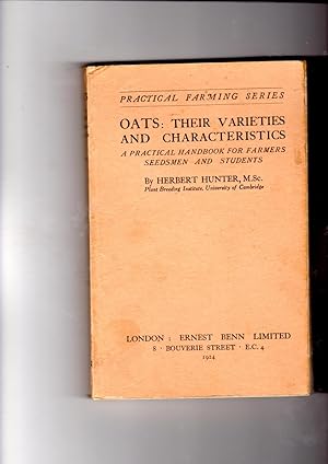 Seller image for Oats. Their Varieties and Characteristics. A Practical Handbook for Farmers, Seedsmen, and Students. for sale by Gwyn Tudur Davies