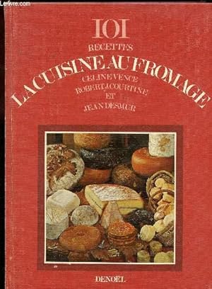 Bild des Verkufers fr 101 RECETTES - LA CUISINE AU FROMAGE zum Verkauf von Le-Livre