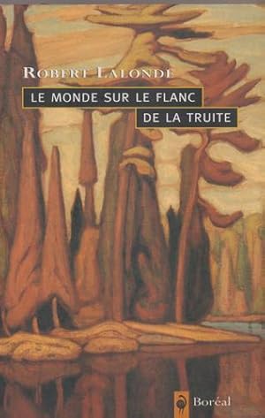 Image du vendeur pour Le monde sur le flanc de la truite : Notes sur l'art de voir, de lire et d'crire mis en vente par Livres Norrois