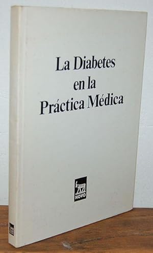 Seller image for LA DIABETES MELLITUS EN LA PRCTICA MDICA for sale by EL RINCN ESCRITO