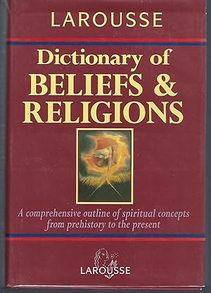 Seller image for Larousse Dictionary of Beliefs and Religions for sale by Turn-The-Page Books