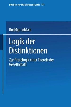 Logik der Distinktionen. Zur Protologik einer Theorie der Gesellschaft.