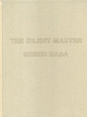 THE SILENT MASTER: MEHER BABA