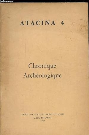 Image du vendeur pour ATACINA - 4 - CHRONIQUE ARCHEOLOGIQUE mis en vente par Le-Livre