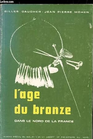 Seller image for L'AGE DU BRONZE DANS LE NORD DE LA FRANCE - BULLETIN DE LA SOCIETE PREHISTORIQUE DU NORD - N 9 - 1974 for sale by Le-Livre