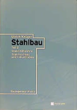 Bild des Verkufers fr Stahlbau.Teil 2. Stabilittslehre. Stahlhochbau und Industriebau. zum Verkauf von Antiquariat Thomas Haker GmbH & Co. KG