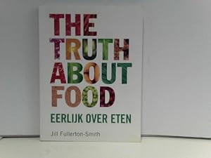 Seller image for The truth about food: eerlijk over eten for sale by ABC Versand e.K.