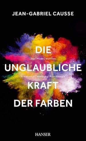 Image du vendeur pour Die unglaubliche Kraft der Farben mis en vente par BuchWeltWeit Ludwig Meier e.K.