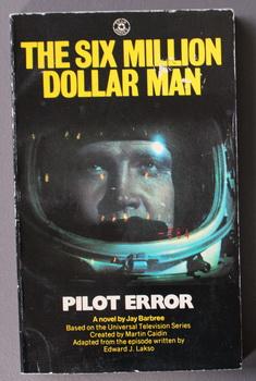 Seller image for Six Million Dollar Man Pilot Error (LT. COL. STEVE AUSTIN the Bionic Man) Sci-Fi Novel That Was the Original Source for the TV Series Six Million Dollar Man starring Lee Majors for sale by Comic World