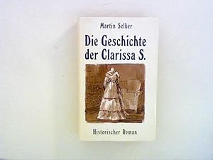 Bild des Verkäufers für Die Geschichte der Clarissa S. - Historischer Roman zum Verkauf von ANTIQUARIAT FÖRDEBUCH Inh.Michael Simon