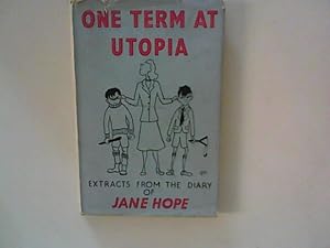 Imagen del vendedor de One Term at Utopia. Pages from the Diary of Jane Hope. a la venta por ANTIQUARIAT FRDEBUCH Inh.Michael Simon