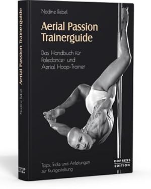 Immagine del venditore per Aerial Passion Trainerguide venduto da BuchWeltWeit Ludwig Meier e.K.