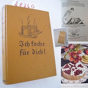 Ich koche für Dich. Über 1000 erprobte und sparsame Kochrezepte für die deutsche Familie. Neue, v...