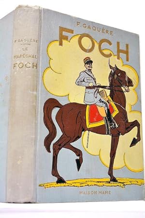 Seller image for Le marchal Foch. for sale by ltimo Captulo S.L.