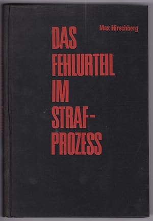 Immagine del venditore per Das Fehlurteil im Strafproze. Zur Pathologie der Rechtsprechung von Dr. Max Hirschberg venduto da GAENSAN Versandantiquariat