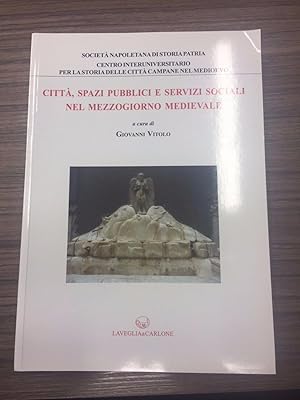 Vitolo Giovanni. Città, spazi pubblici e servizi sociali nel mezzogiorno medieva