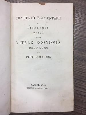 Magno Pietro. Trattato di fisologia ossia della vitale economia dell'uomo.