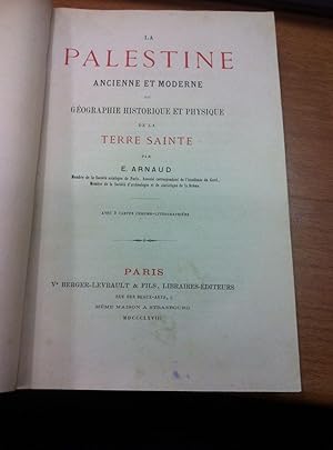 Arnaud E. La Palestine ancienne et moderne