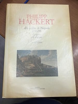 Philipp Hackert alla corte di Napoli. (1782-1799). Dalla biografia di J.W. Go.