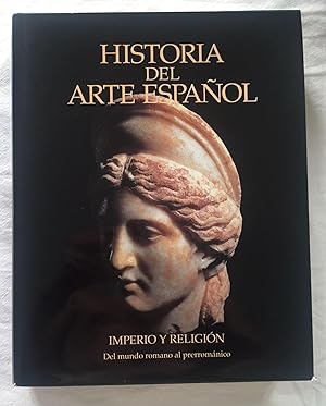 IMPREIO Y RELIGIÓN. Del mundo romano al prerrománico. Historia del Arte Español, Vol. II