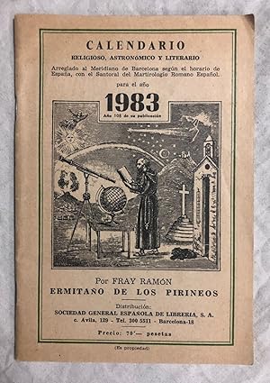 Imagen del vendedor de CALENDARIO RELIGIOSO, ASTRONMICO Y LITERARIO. Arreglado al Meridiano de Barcelona segn el horario de Espaa, con el Santoral del Martirologio Romano Espaol para el ao 1983 a la venta por Librera Sagasta