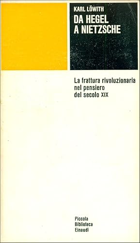 Bild des Verkufers fr Da Hegel a Nietzsche. La frattura rivoluzionaria nel pensiero del secolo XIX zum Verkauf von Studio Bibliografico Marini