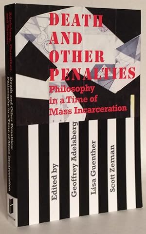 Seller image for Death and Other Penalties. Philosophy in a Time of Mass Incarceration. for sale by Thomas Dorn, ABAA