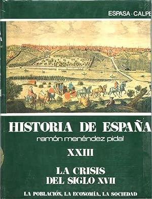 Historia de España [Ramón Menéndez Pidal]. Tomo XXIII (23). La crisis del siglo XVII. La Població...