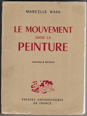 Le Mouvement dans la peinture. Nouvelle édition revue et augmentée.